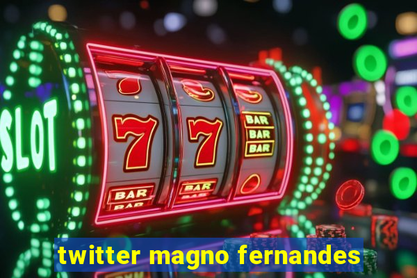 twitter magno fernandes